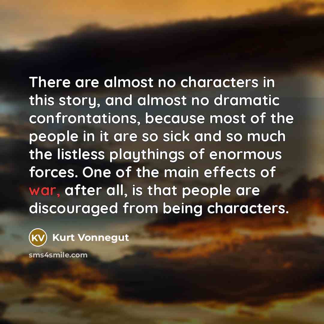 “There are almost no characters in this story, and almost…” quote by Kurt Vonnegut