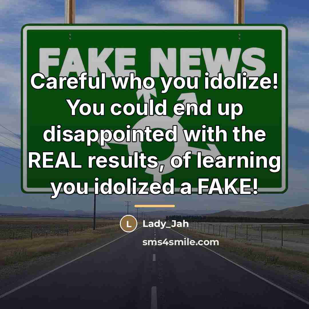 “Careful who you idolize! You could end up disappointed with…” quote by Lady_Jah
