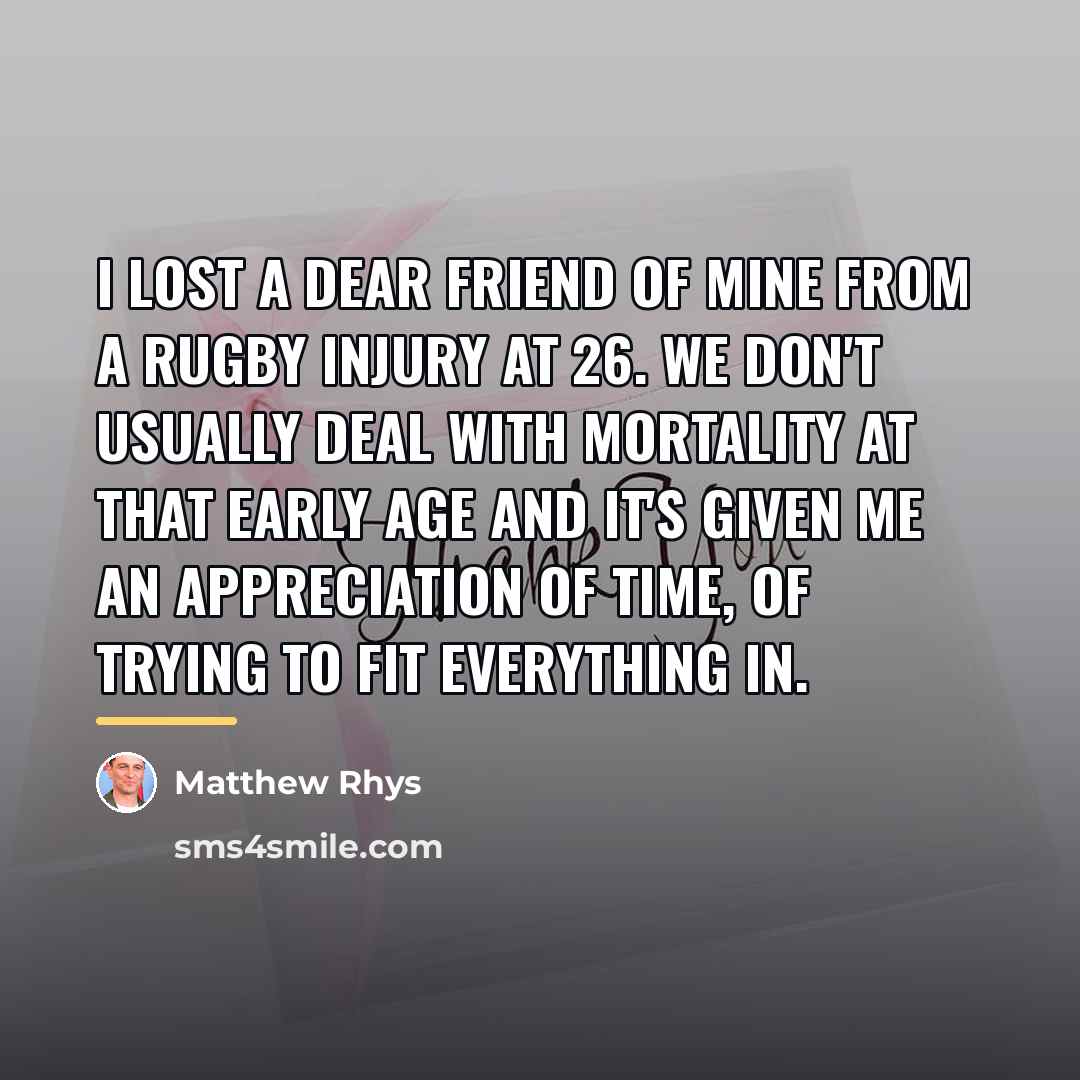 “I lost a dear friend of mine from a rugby…” quote by Matthew Rhys