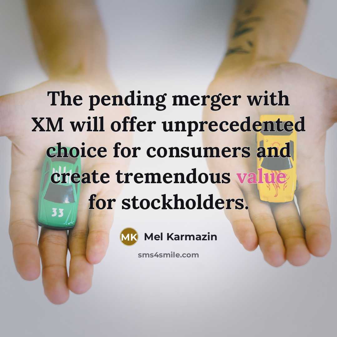 “The pending merger with XM will offer unprecedented choice for…” quote by Mel Karmazin