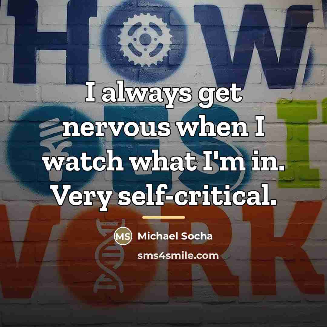“I always get nervous when I watch what I'm in.…” quote by Michael Socha