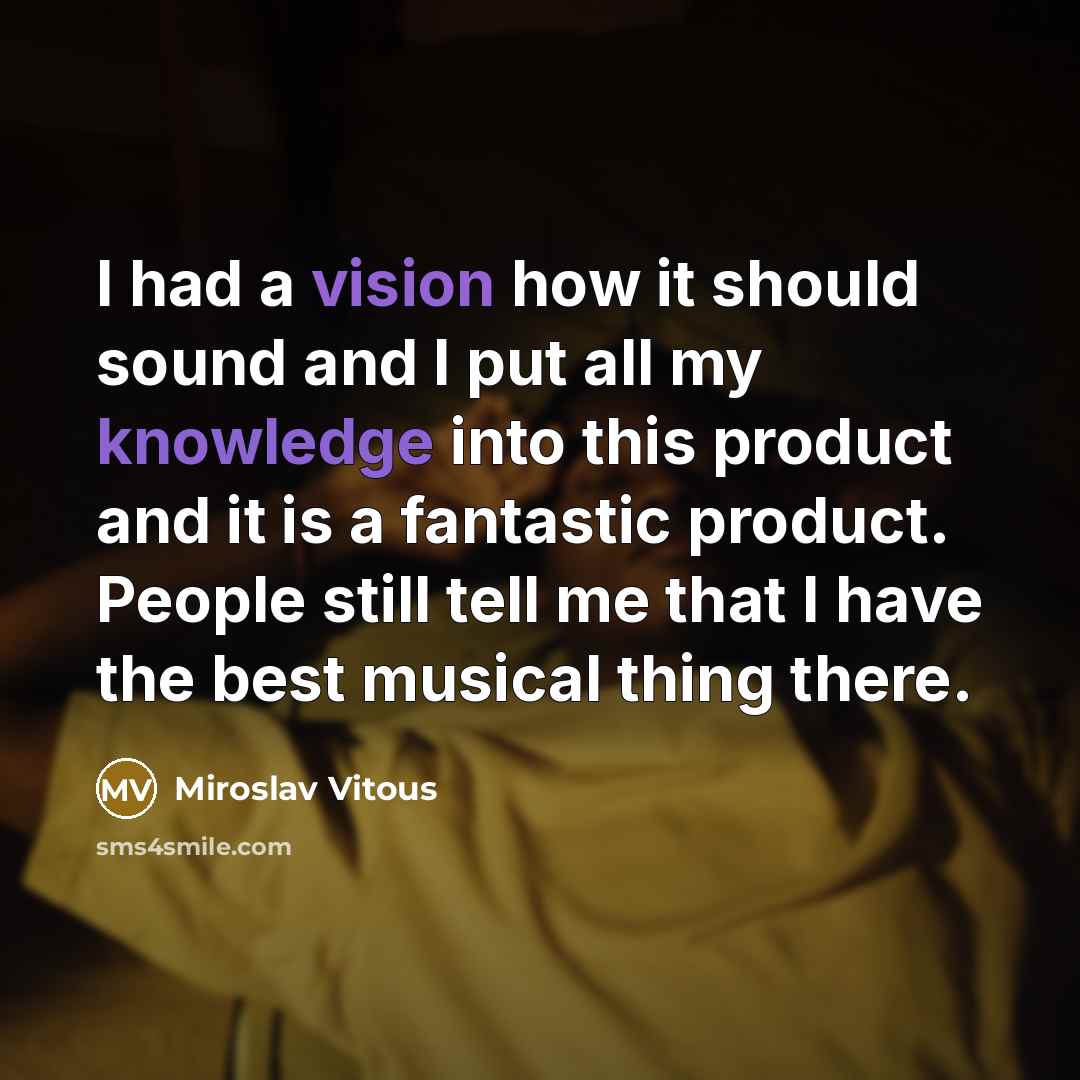“I had a vision how it should sound and I…” quote by Miroslav Vitous