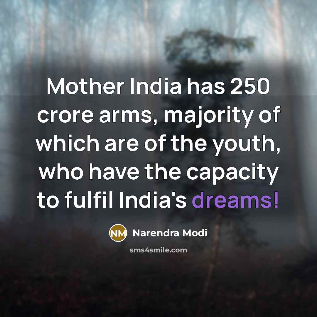 “Mother India has 250 crore arms, majority of which are…” quote by Narendra Modi