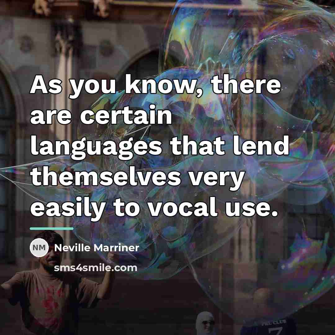 “As you know, there are certain languages that lend themselves…” quote by Neville Marriner