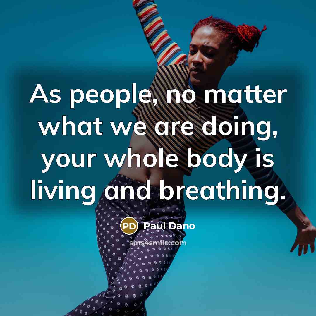“As people, no matter what we are doing, your whole…” quote by Paul Dano