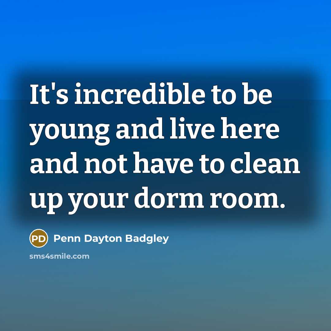 “It's incredible to be young and live here and not…” quote by Penn Dayton Badgley