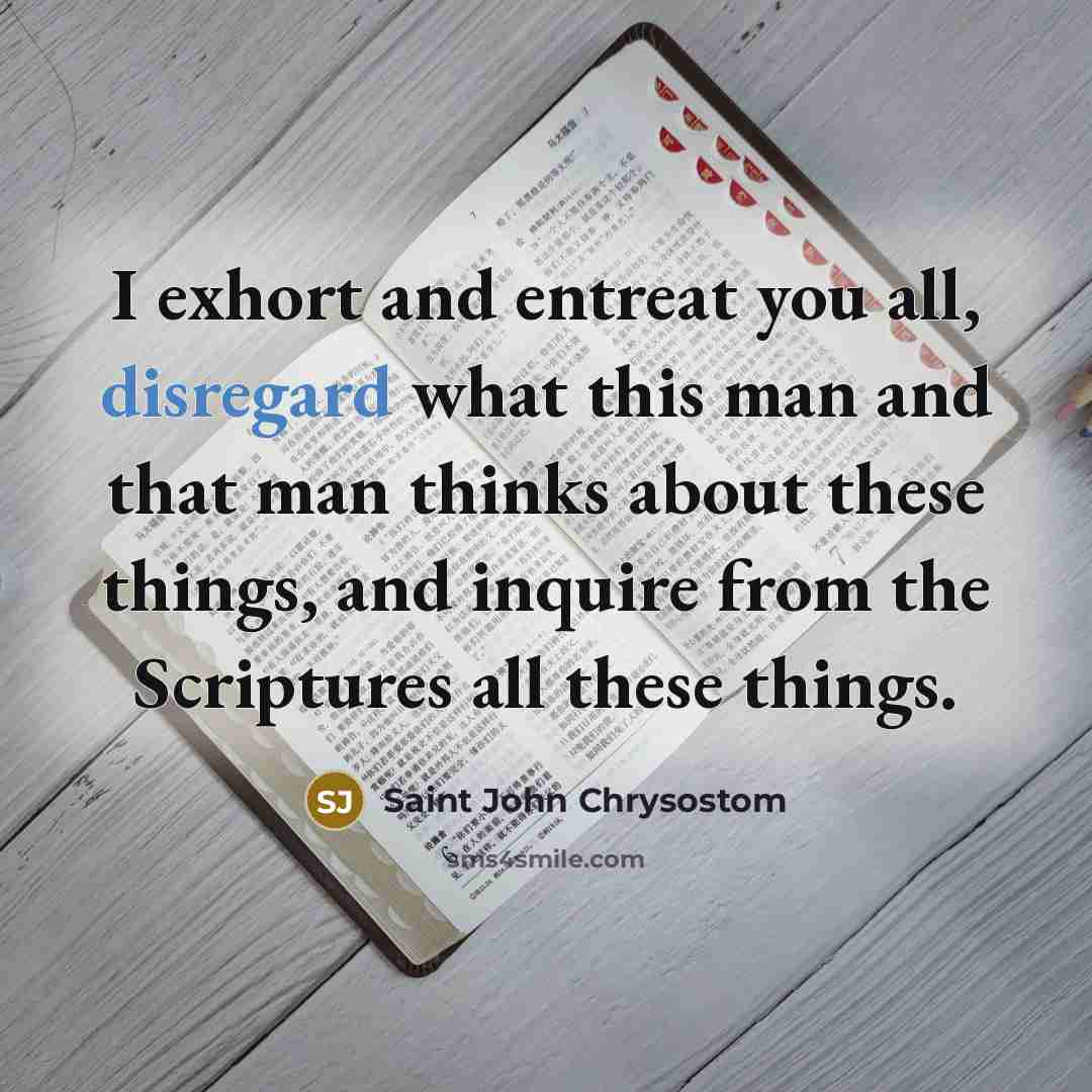 “I exhort and entreat you all, disregard what this man…” quote by Saint John Chrysostom