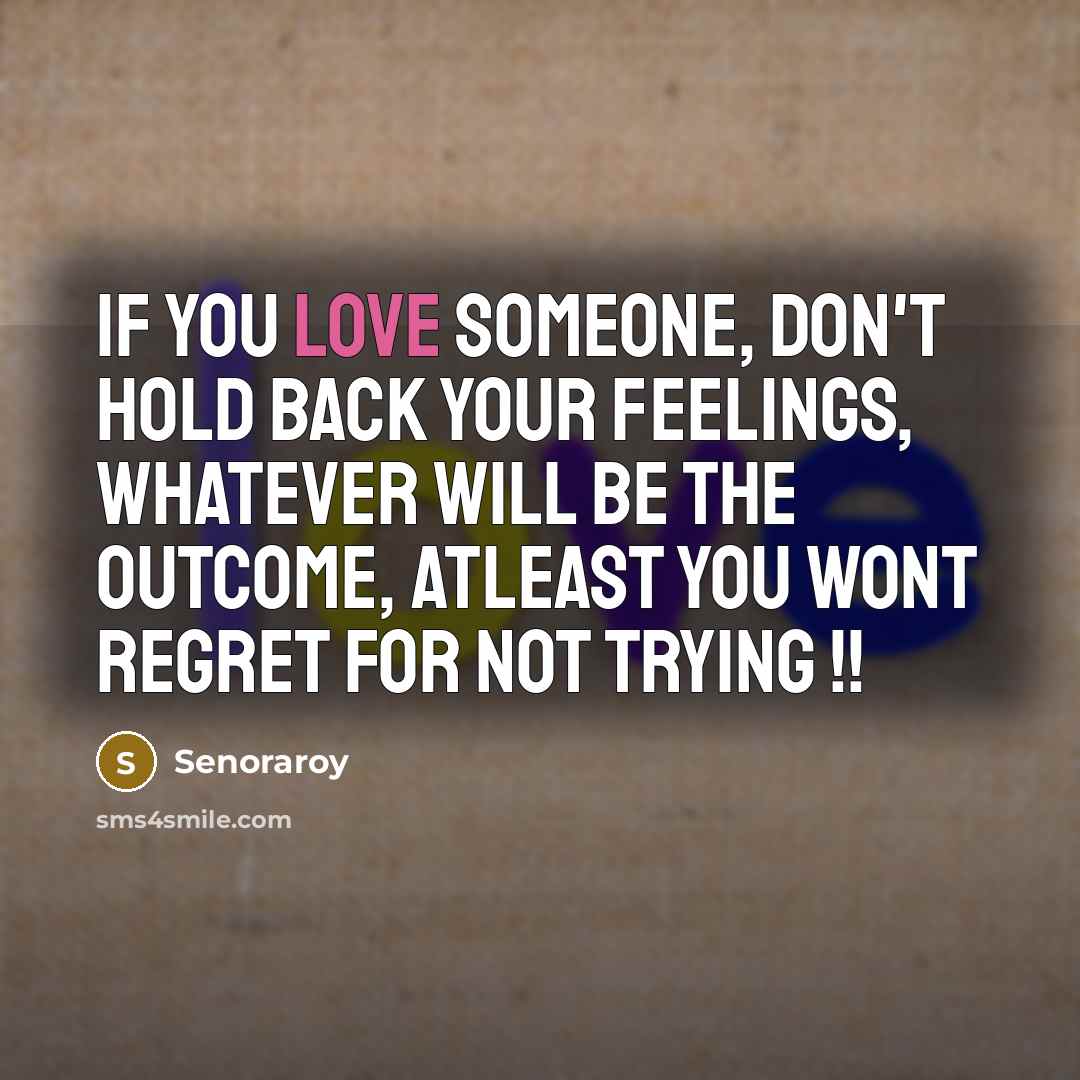“If you love someone, don't hold back your feelings, whatever…” quote by Senoraroy