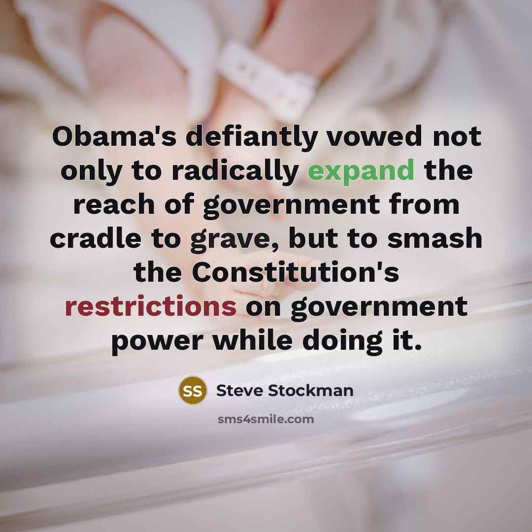 “Obama's defiantly vowed not only to radically expand the reach…” quote by Steve Stockman