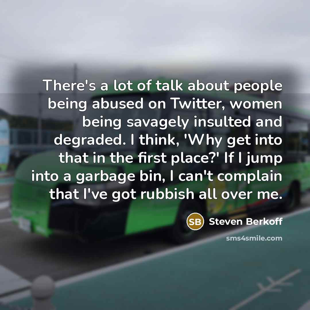 “There's a lot of talk about people being abused on…” quote by Steven Berkoff