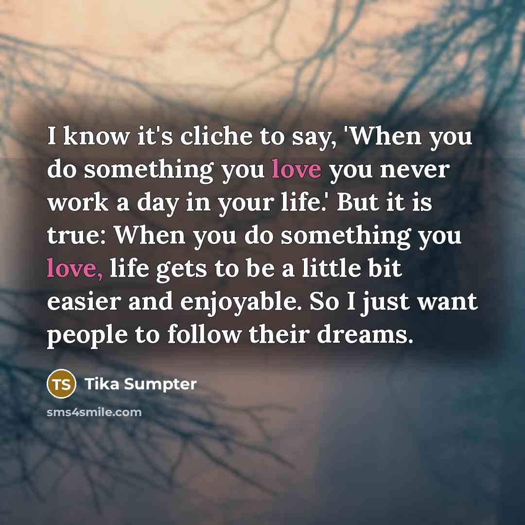 “I know it's cliche to say, 'When you do something…” quote by Tika Sumpter