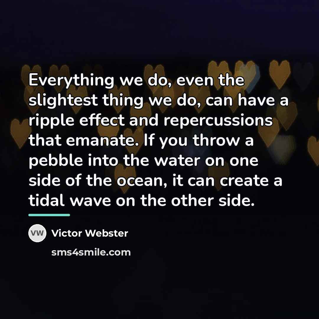 “Everything we do, even the slightest thing we do, can…” quote by Victor Webster