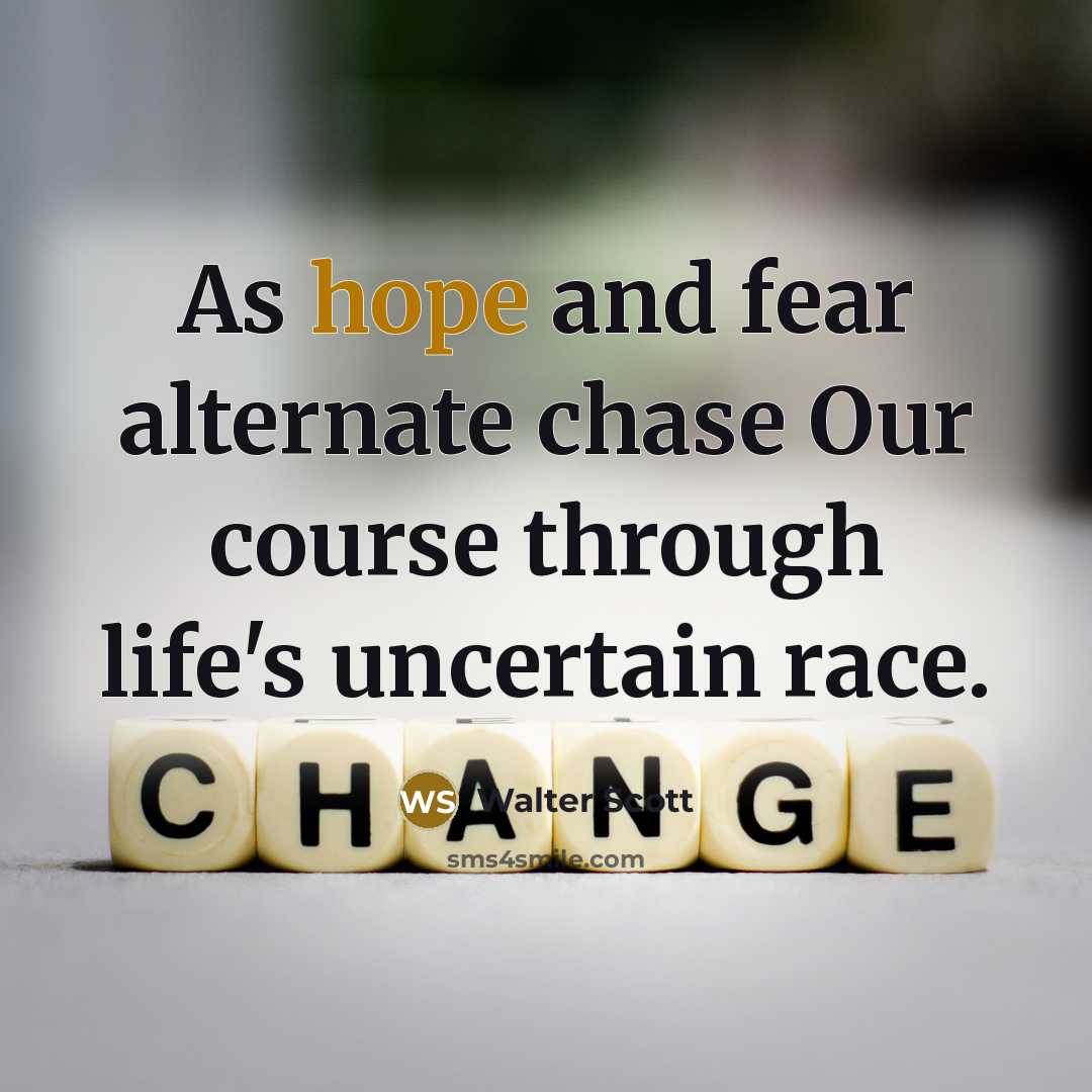 “As hope and fear alternate chase Our course through life's…” quote by Walter Scott