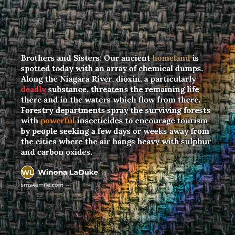 “Brothers and Sisters: Our ancient homeland is spotted today with…” quote by Winona LaDuke