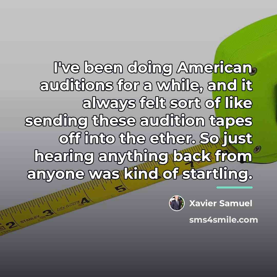 “I've been doing American auditions for a while, and it…” quote by Xavier Samuel
