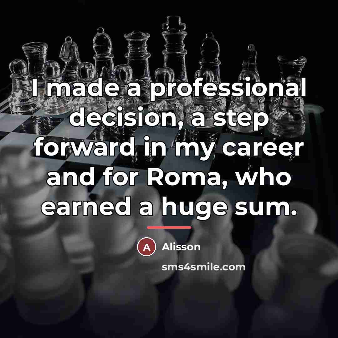 “I made a professional decision, a step forward in my…” quote by Alisson