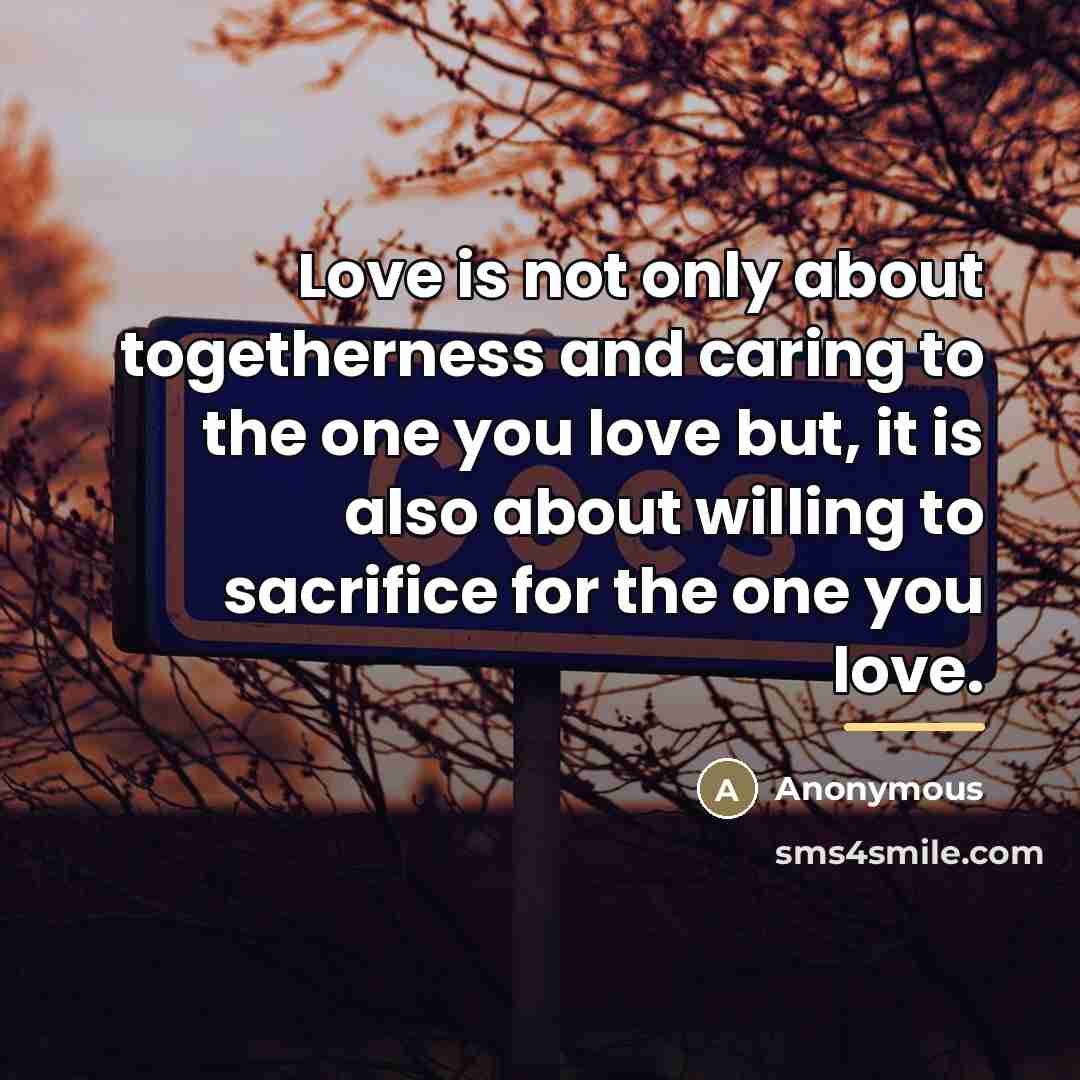 “Love is not only about togetherness and caring to the…” quote by Anonymous