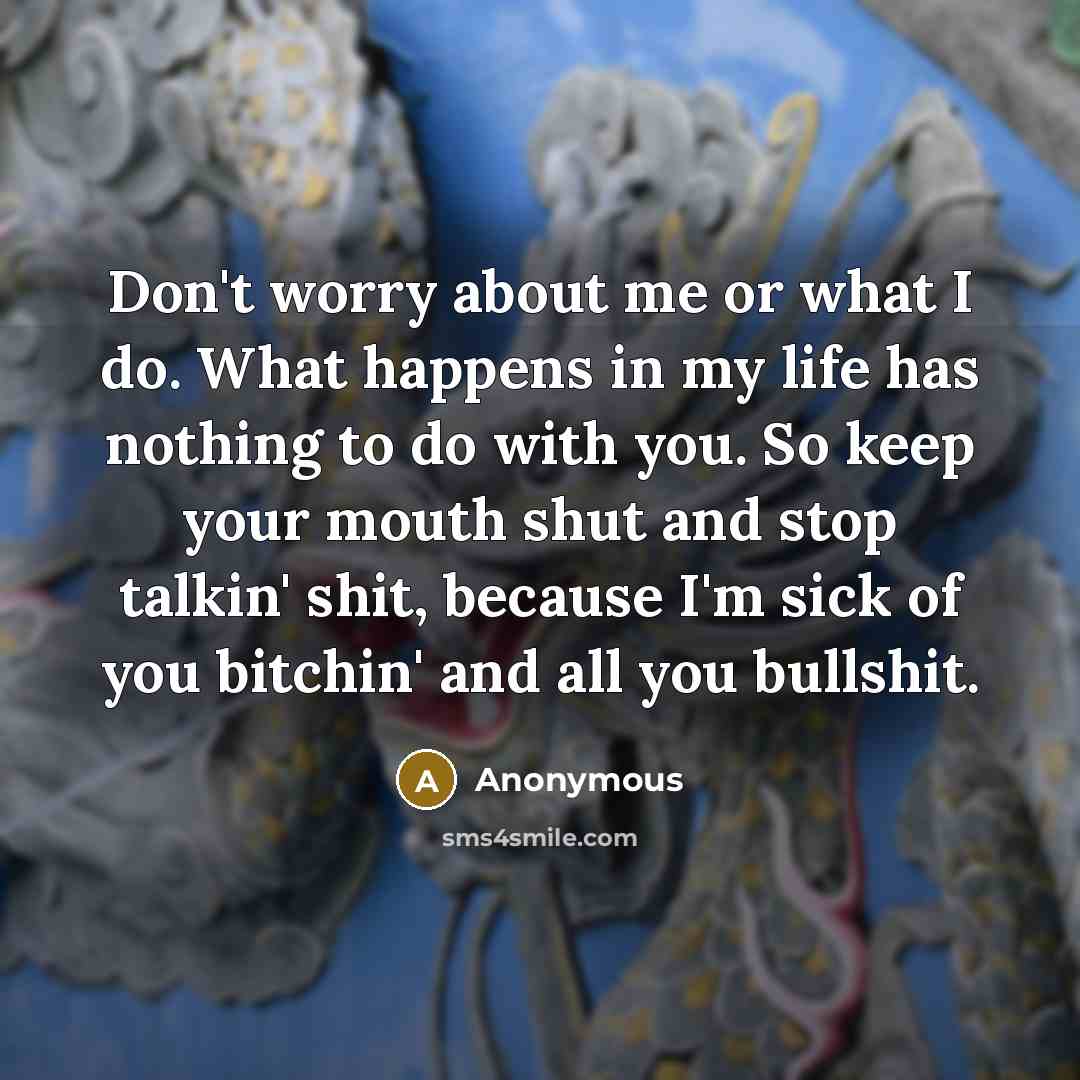 “Don't worry about me or what I do. What happens…” quote by Anonymous
