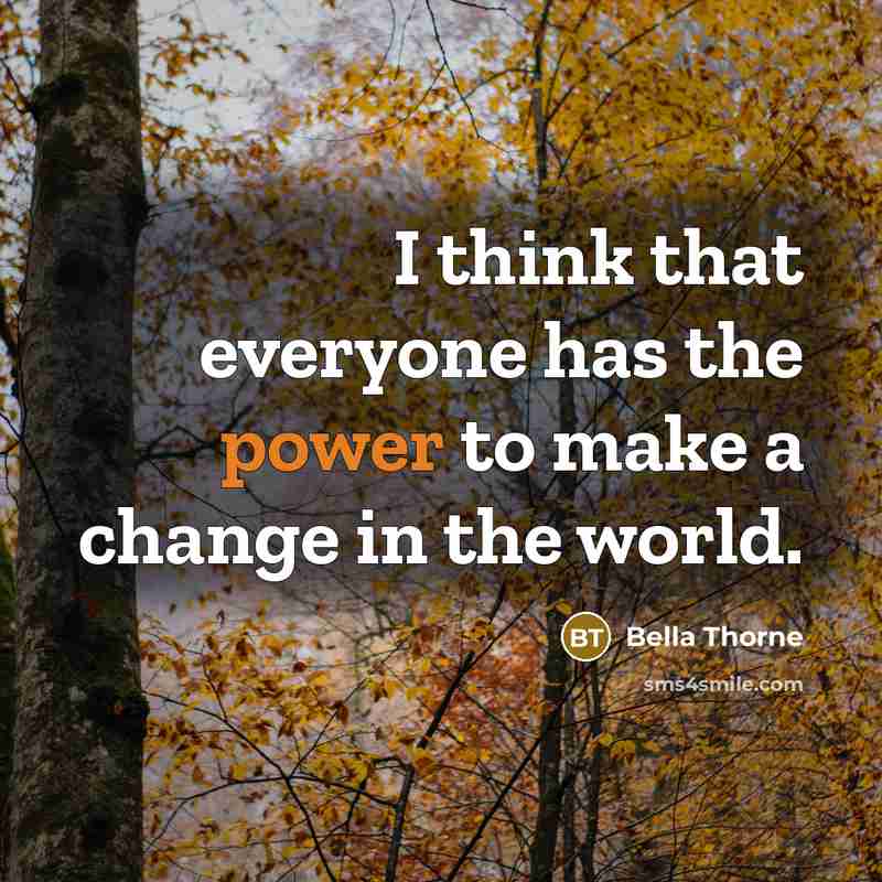 “I think that everyone has the power to make a…” quote by Bella Thorne