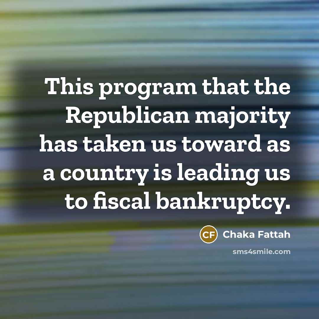“This program that the Republican majority has taken us toward…” quote by Chaka Fattah