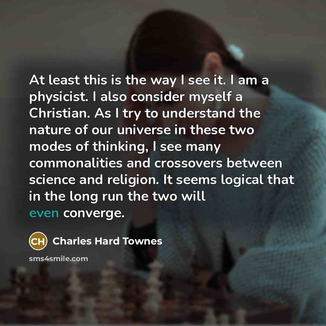 “At least this is the way I see it. I…” quote by Charles Hard Townes