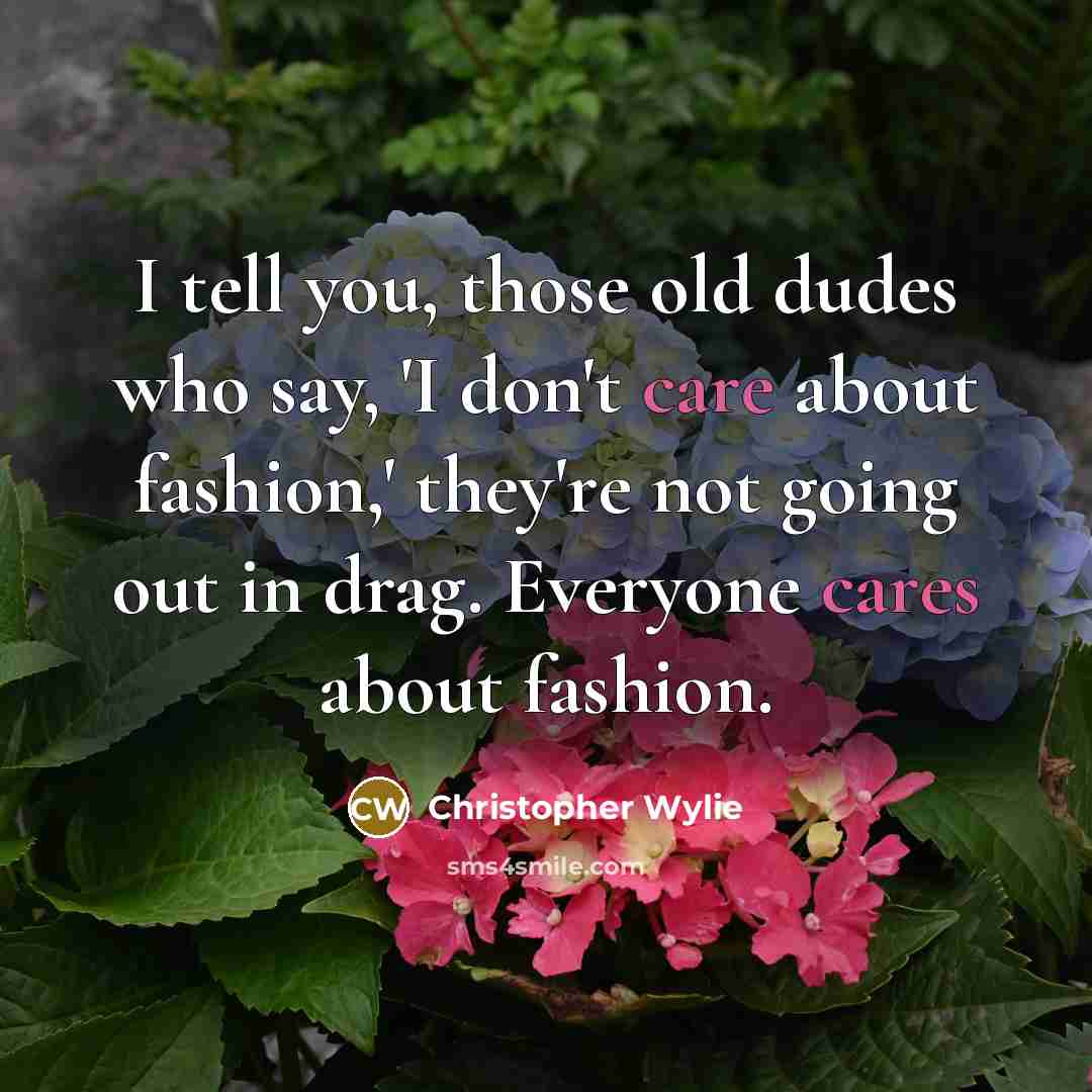 “I tell you, those old dudes who say, 'I don't…” quote by Christopher Wylie