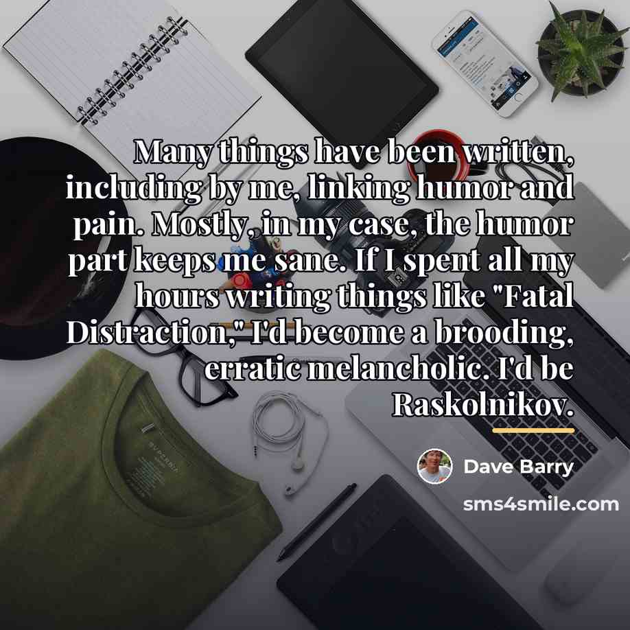 “Many things have been written, including by me, linking humor…” quote by Dave Barry