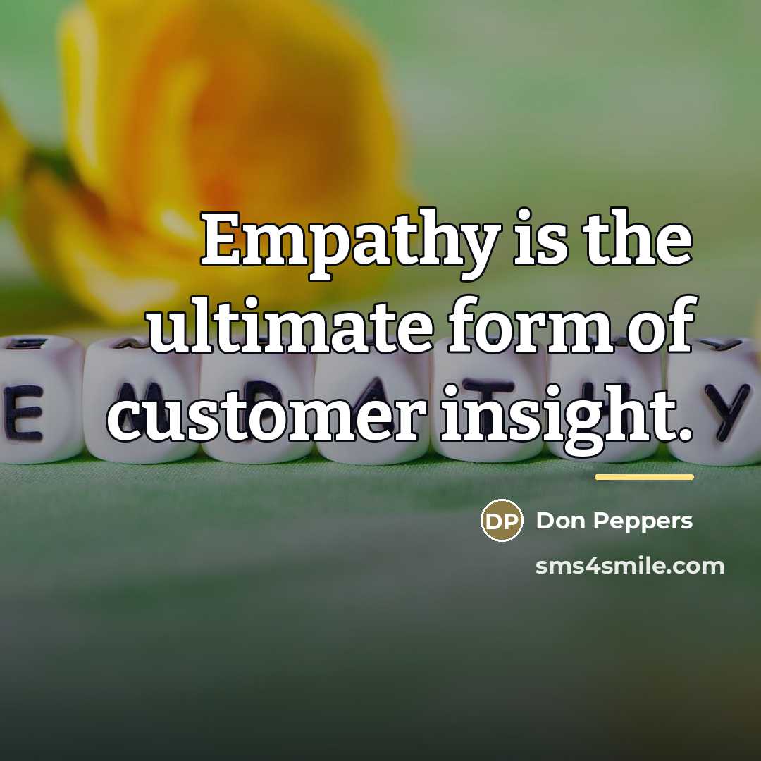 “Empathy is the ultimate form of customer insight.…” quote by Don Peppers