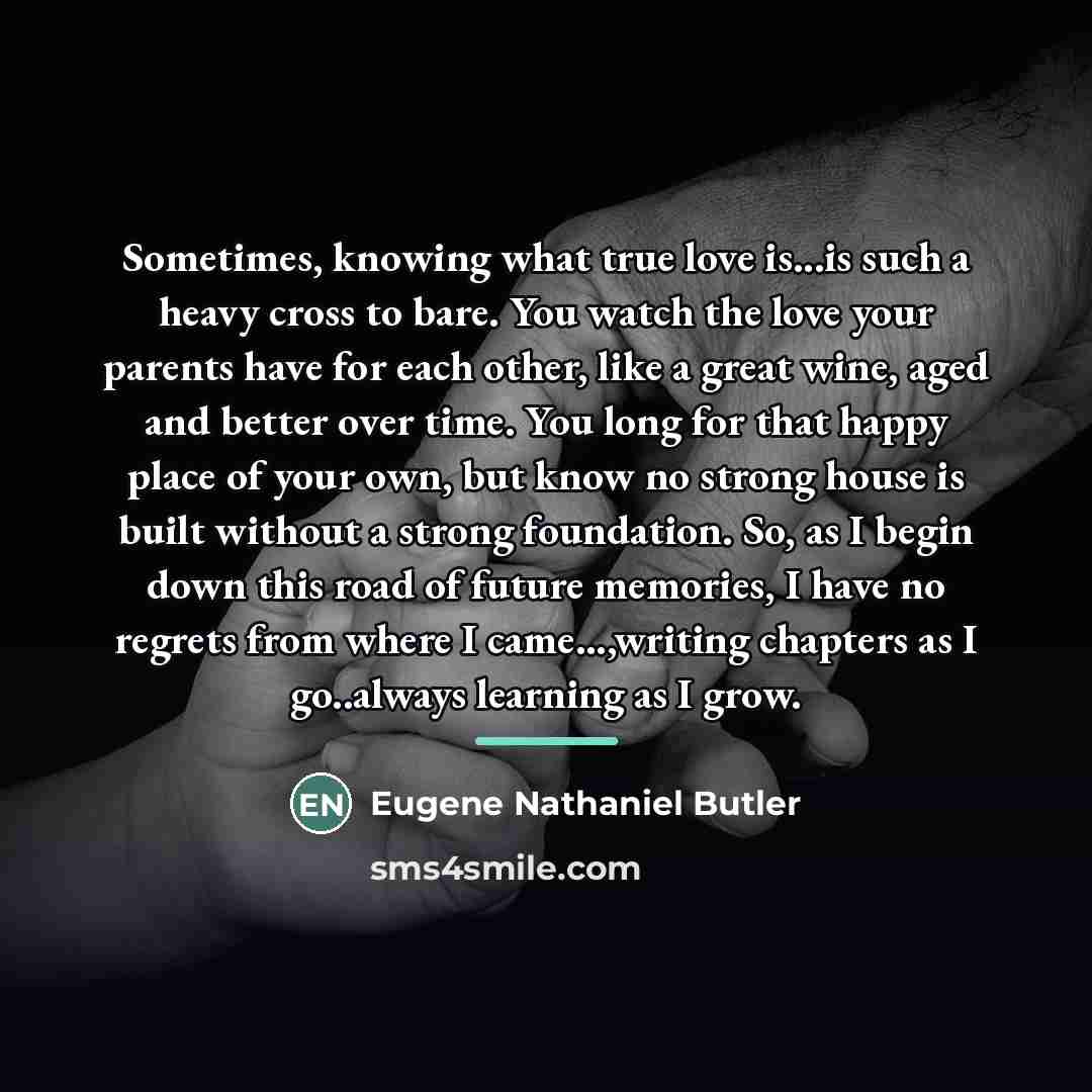 “Sometimes, knowing what true love is...is such a heavy cross…” quote by Eugene Nathaniel Butler