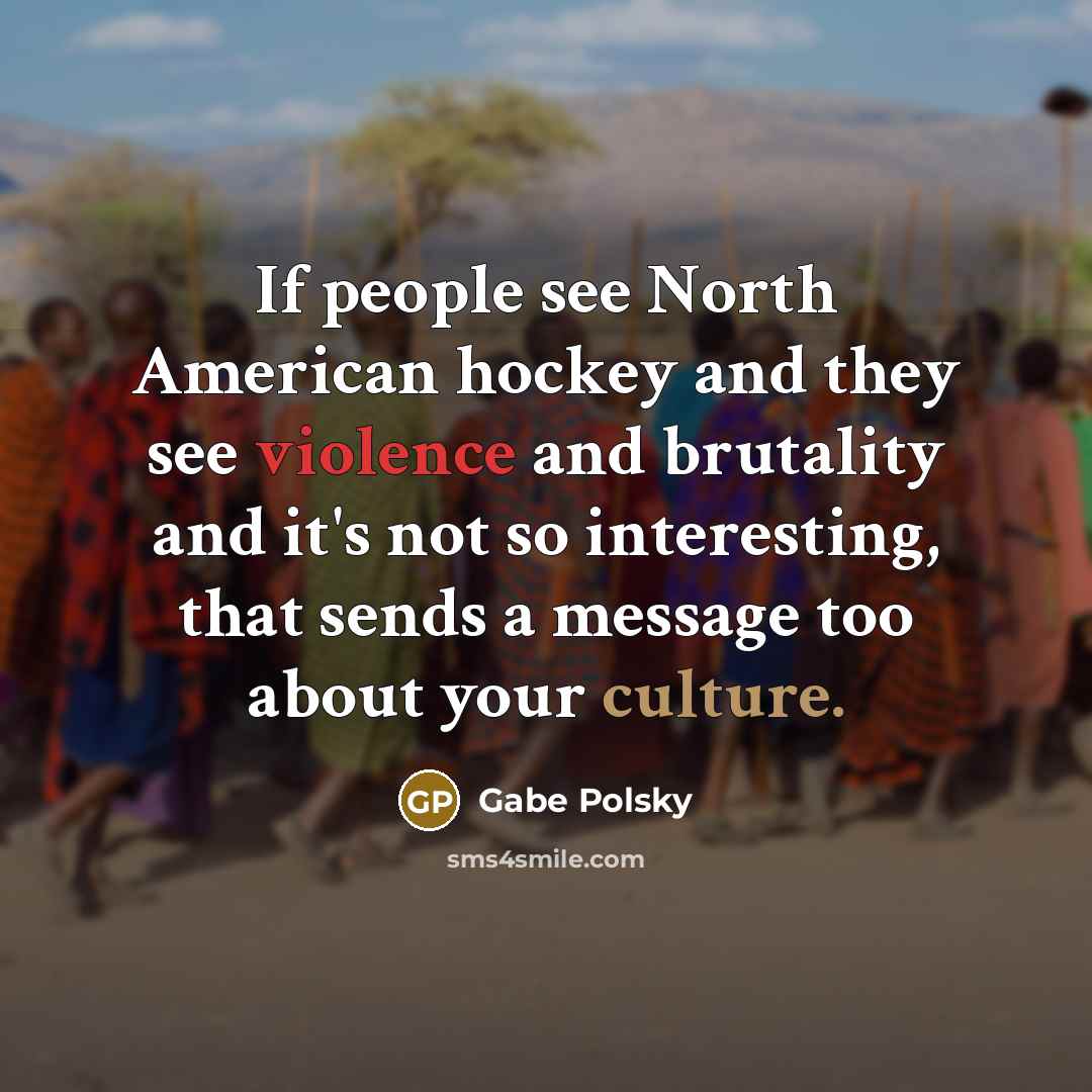 “If people see North American hockey and they see violence…” quote by Gabe Polsky