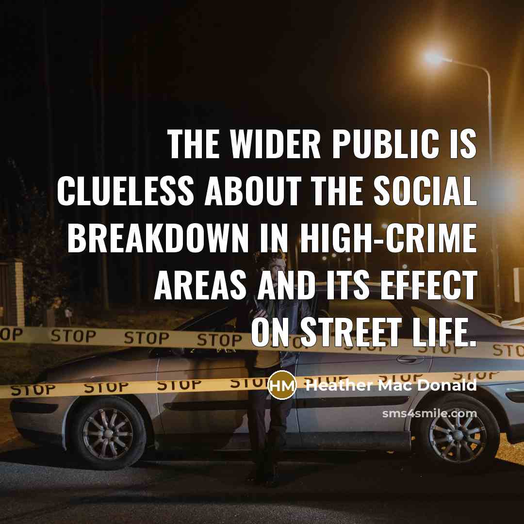 “The wider public is clueless about the social breakdown in…” quote by Heather Mac Donald