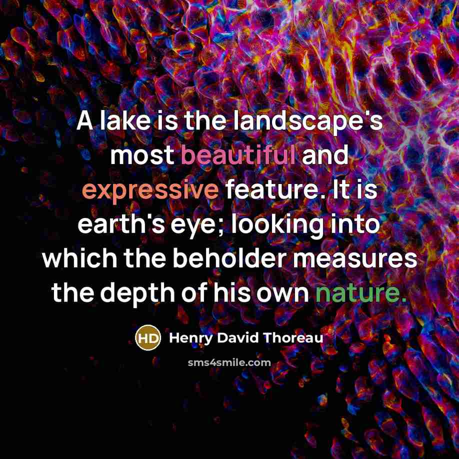 “A lake is the landscape's most beautiful and expressive feature.…” quote by Henry David Thoreau