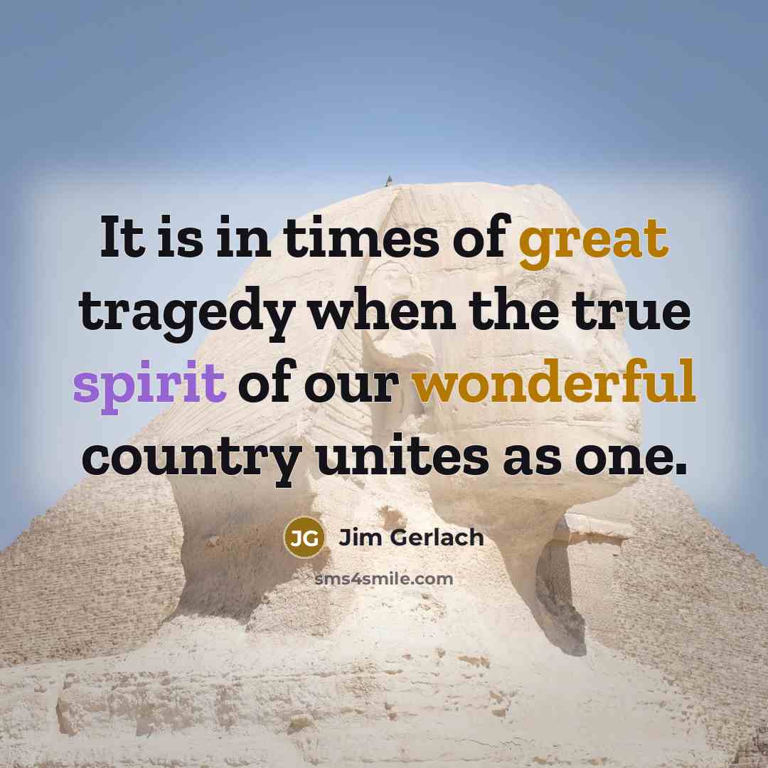 “It is in times of great tragedy when the true…” quote by Jim Gerlach