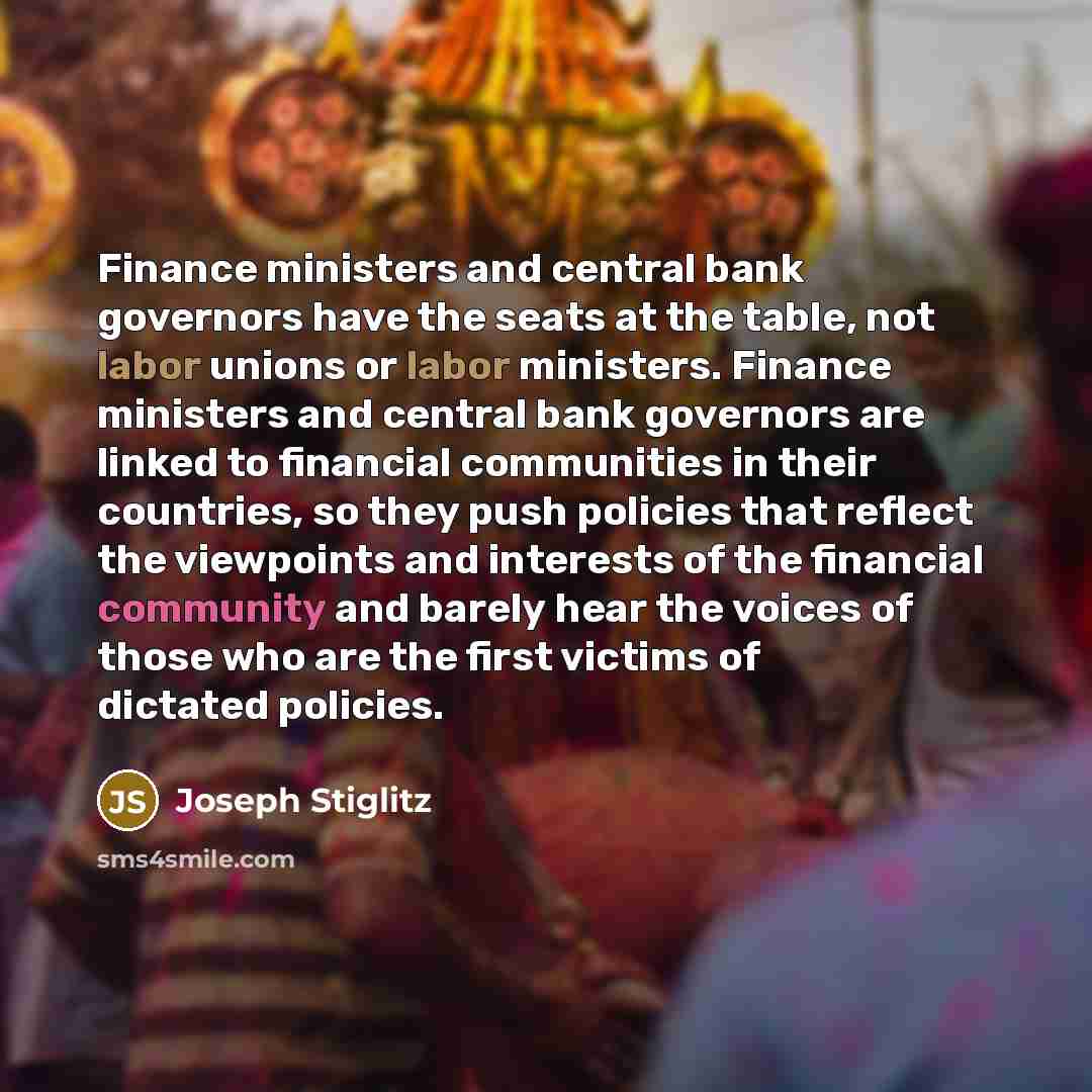 “Finance ministers and central bank governors have the seats at…” quote by Joseph Stiglitz