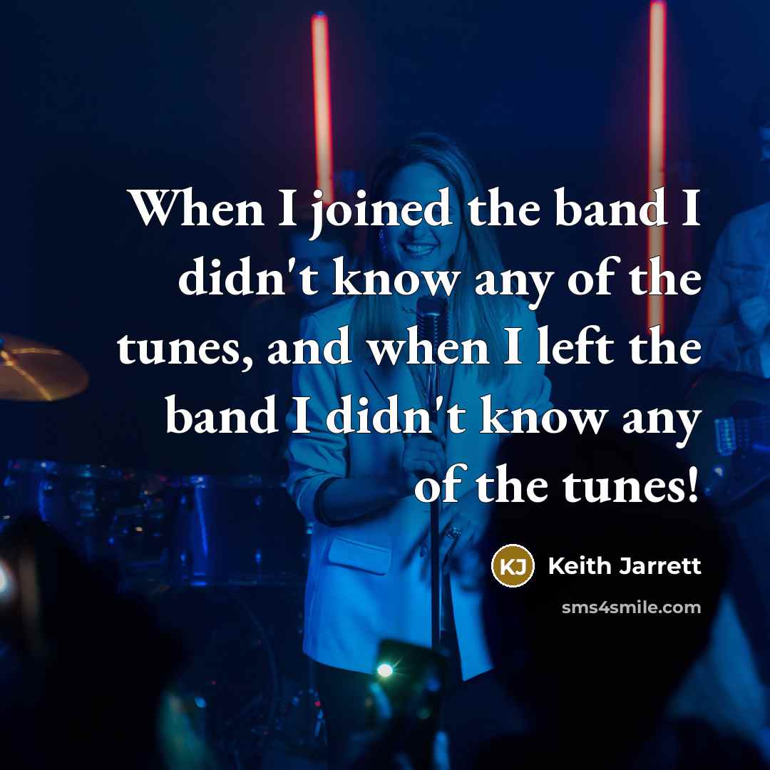 “When I joined the band I didn't know any of…” quote by Keith Jarrett