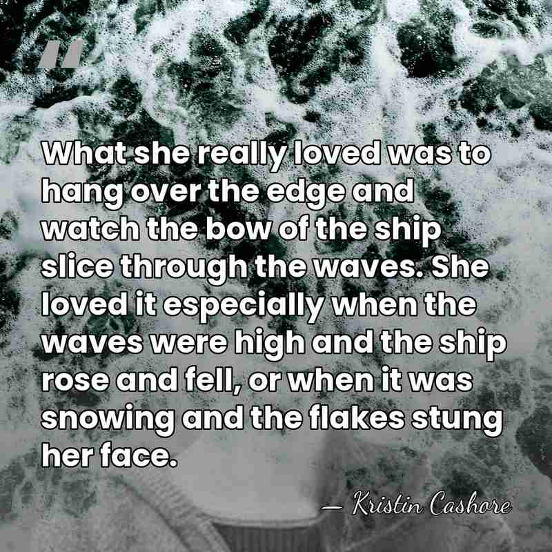 What she really loved was to hang over the edge and watch&hellip; - Kristin Cashore