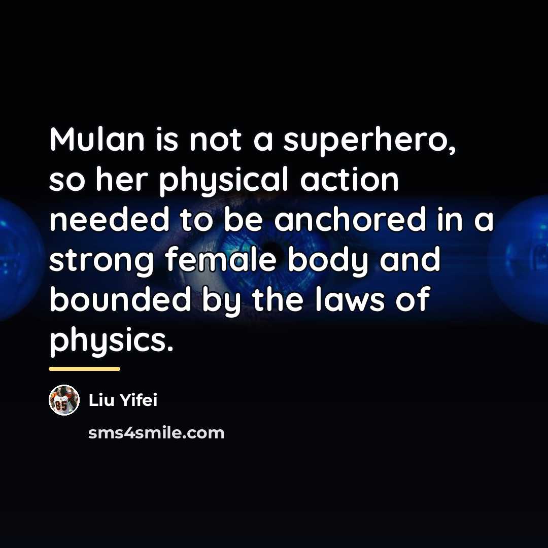 “Mulan is not a superhero, so her physical action needed…” quote by Liu Yifei