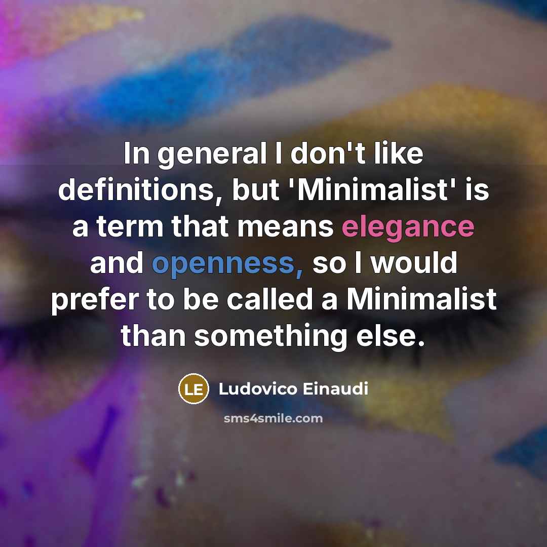 “In general I don't like definitions, but 'Minimalist' is a…” quote by Ludovico Einaudi