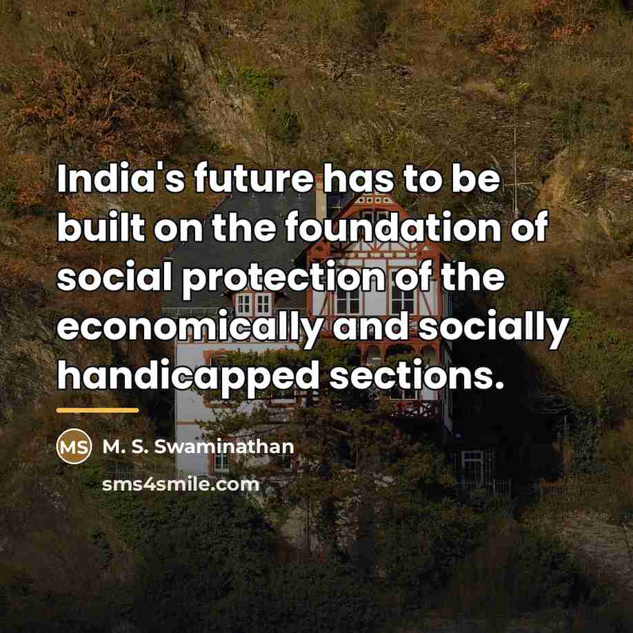 “India's future has to be built on the foundation of…” quote by M. S. Swaminathan
