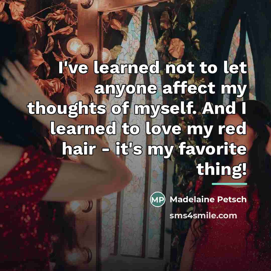 “I've learned not to let anyone affect my thoughts of…” quote by Madelaine Petsch