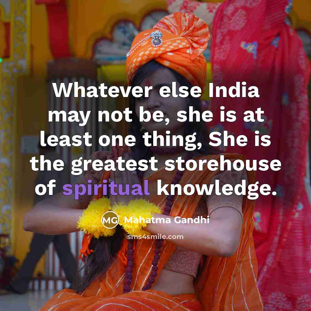 “Whatever else India may not be, she is at least…” quote by Mahatma Gandhi