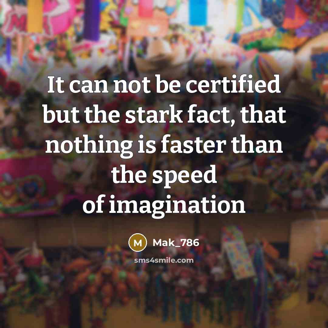 “It can not be certified but the stark fact, that…” quote by Mak_786