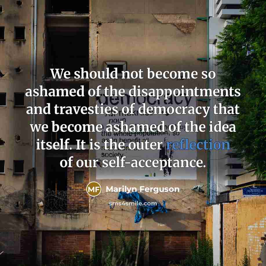 “We should not become so ashamed of the disappointments and…” quote by Marilyn Ferguson