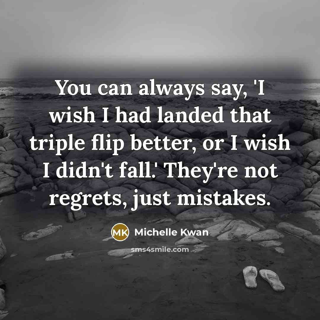 “You can always say, 'I wish I had landed that…” quote by Michelle Kwan