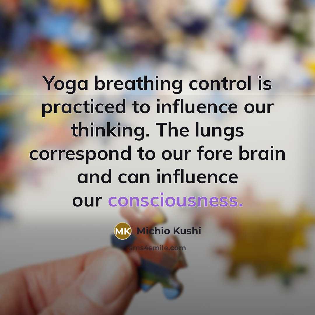 “Yoga breathing control is practiced to influence our thinking. The…” quote by Michio Kushi