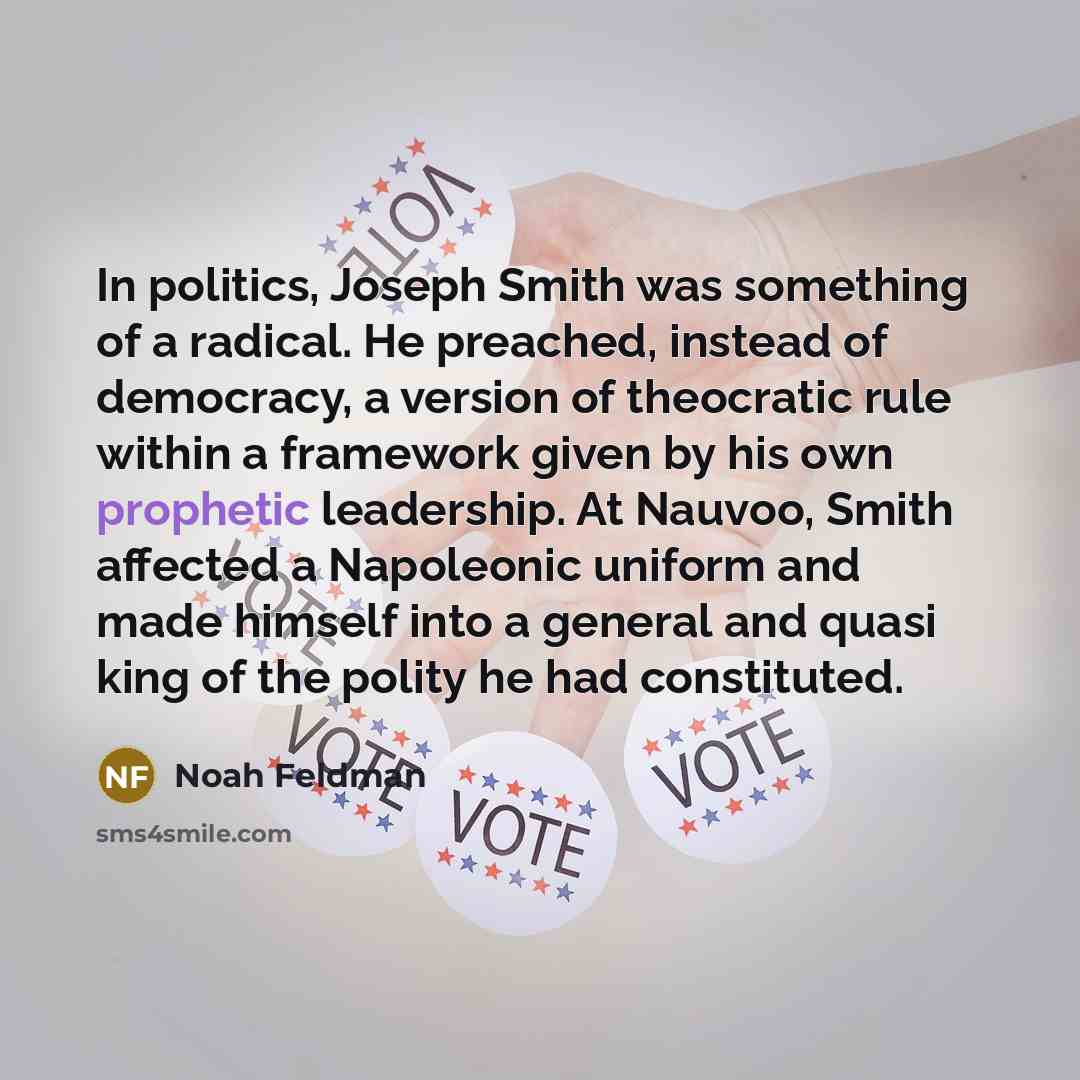 “In politics, Joseph Smith was something of a radical. He…” quote by Noah Feldman