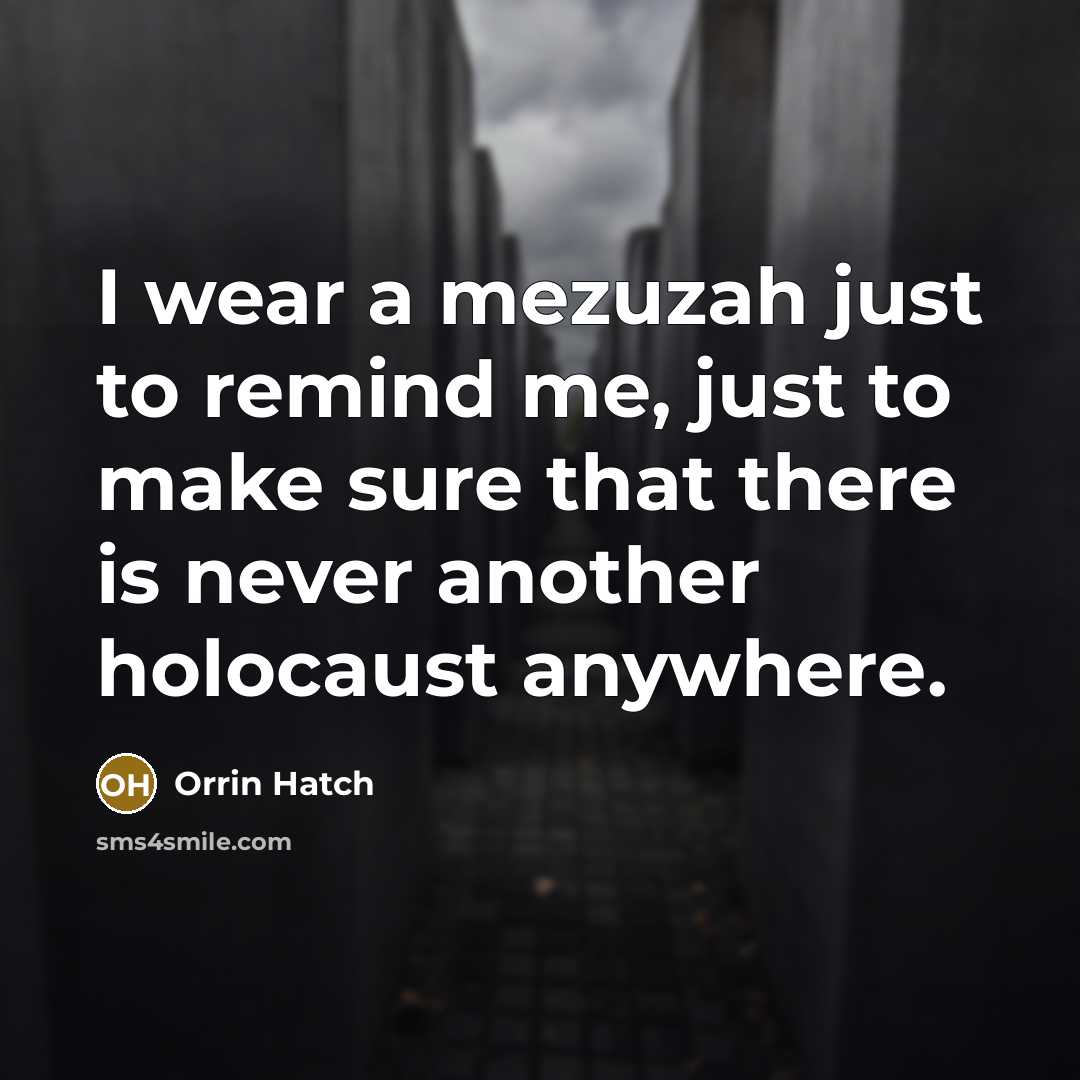 “I wear a mezuzah just to remind me, just to…” quote by Orrin Hatch
