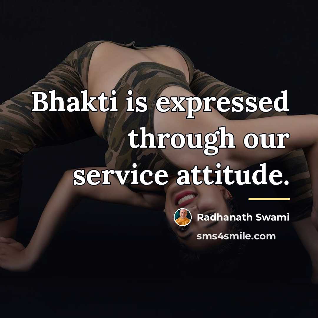 “Bhakti is expressed through our service attitude.…” quote by Radhanath Swami