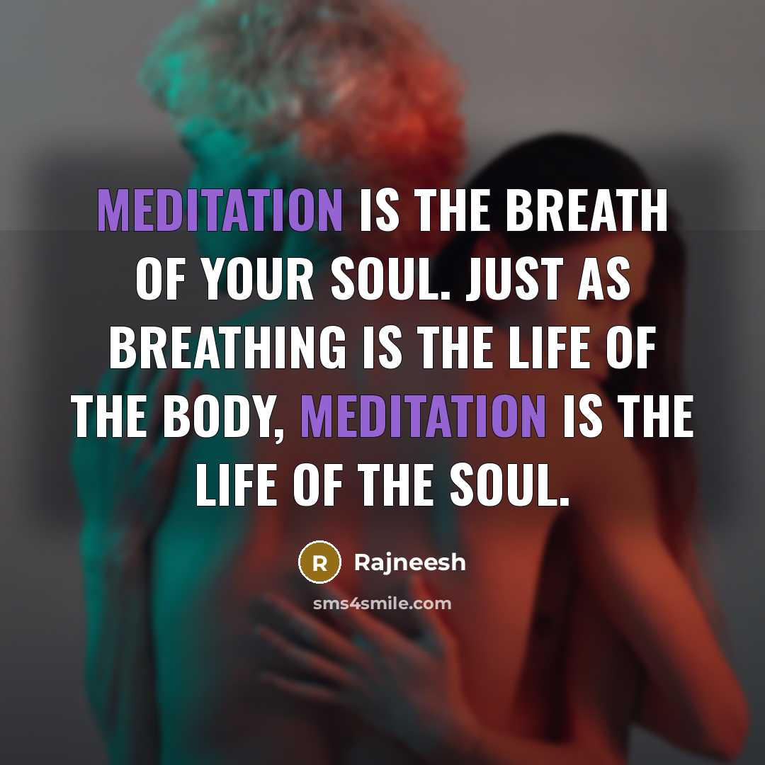 “Meditation is the breath of your soul. Just as breathing…” quote by Rajneesh