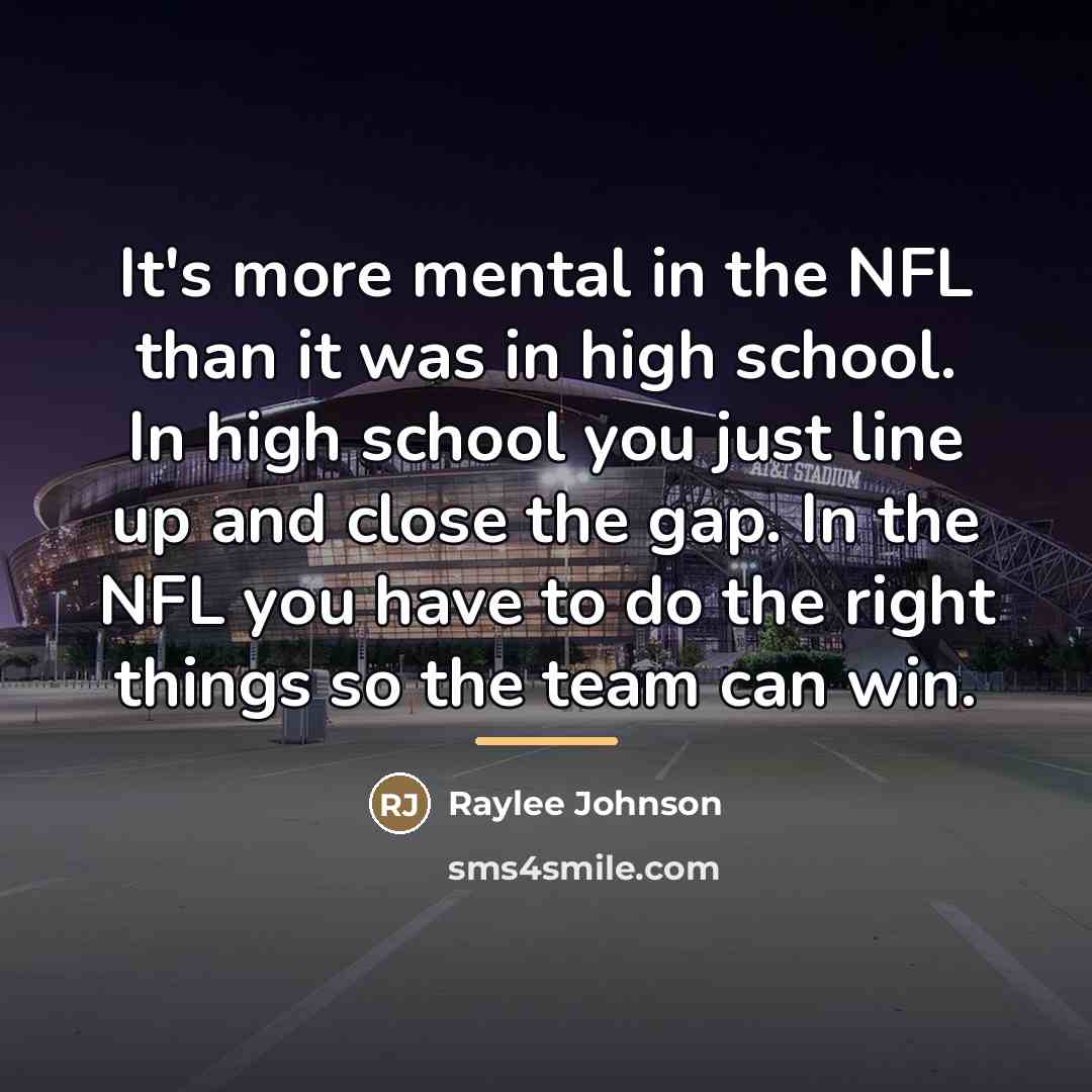 “It's more mental in the NFL than it was in…” quote by Raylee Johnson